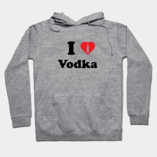 I love Vodka Hoodie